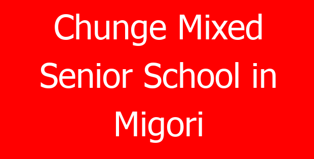 Chunge Mixed Senior School in Migori