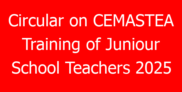 Circular on CEMASTEA Training of Juniour School Teachers 2025