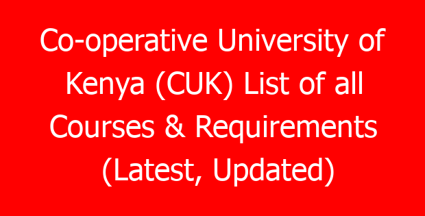 Co-operative University of Kenya (CUK) List of all Courses & Requirements (Latest, Updated)