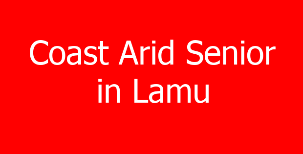 Coast Arid Senior in Lamu