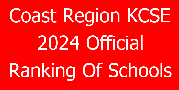 Coast Region KCSE 2024 Official Ranking Of Schools