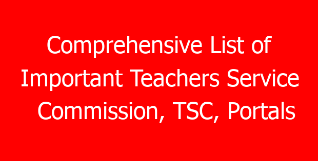 Comprehensive List of Important Teachers Service Commission, TSC, Portals