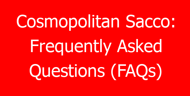 Cosmopolitan Sacco: Frequently Asked Questions (FAQs)