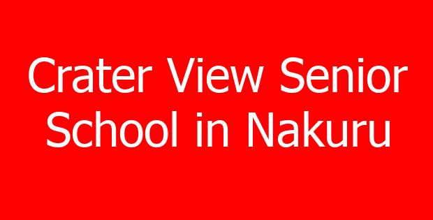 Crater View Senior School in Nakuru