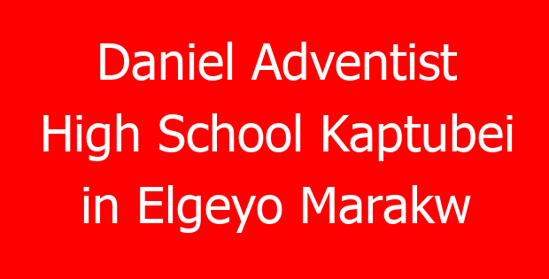 Daniel Adventist High School Kaptubei in Elgeyo Marakw