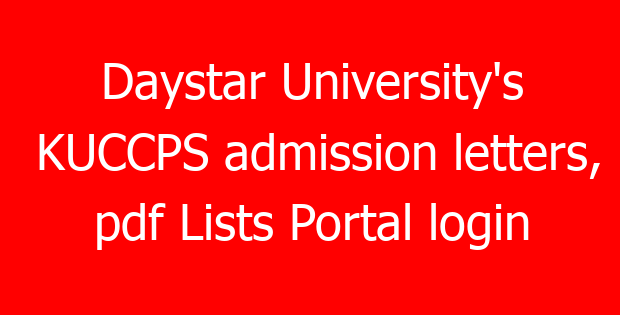 Daystar University’s KUCCPS admission letters, pdf Lists Portal login