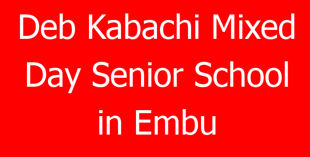 Deb Kabachi Mixed Day Senior School in Embu