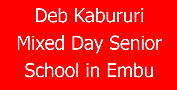 Deb Kabururi Mixed Day Senior School in Embu