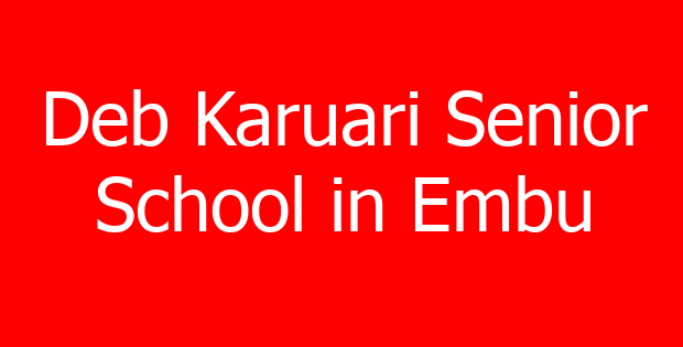 Deb Karuari Senior School in Embu