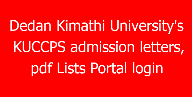 Dedan Kimathi University’s KUCCPS admission letters, pdf Lists Portal login