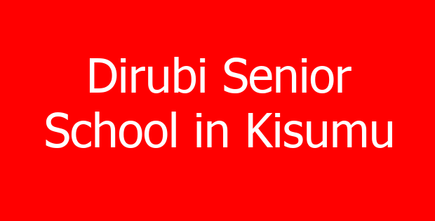 Dirubi Senior School in Kisumu