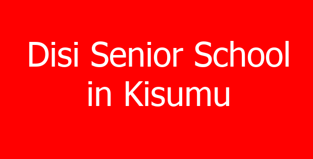Disi Senior School in Kisumu