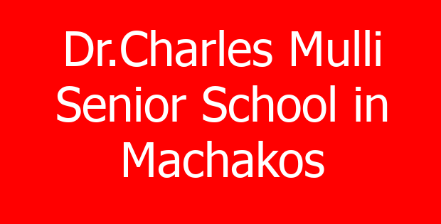 Dr.Charles Mulli Senior School in Machakos