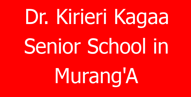 Dr. Kirieri Kagaa Senior School in Murang’A
