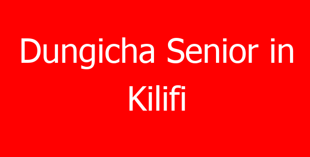 Dungicha Senior in Kilifi
