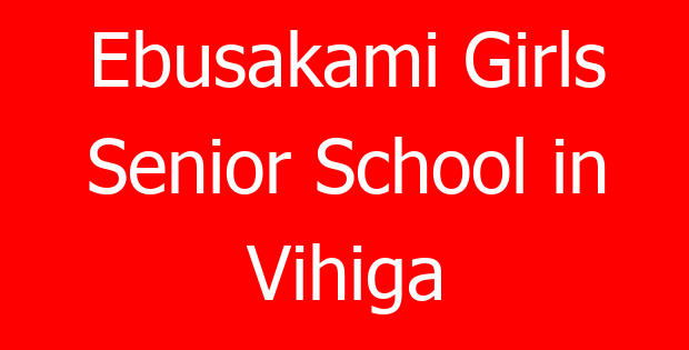 Ebusakami Girls Senior School in Vihiga