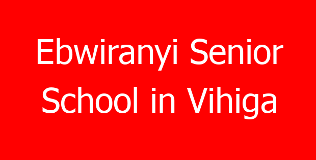 Ebwiranyi Senior School in Vihiga