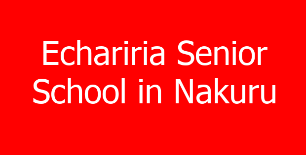Echariria Senior School in Nakuru