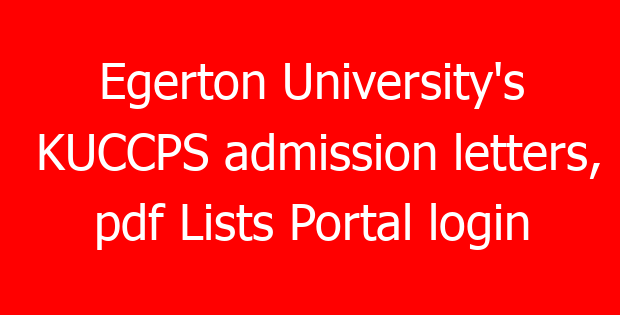 Egerton University’s KUCCPS admission letters, pdf Lists Portal login