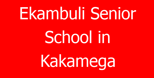 Ekambuli Senior School in Kakamega