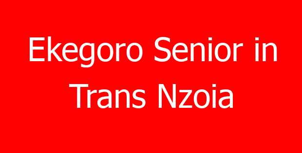 Ekegoro Senior in Trans Nzoia