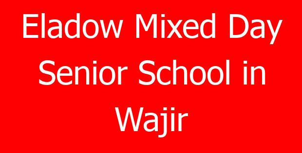 Eladow Mixed Day Senior School in Wajir