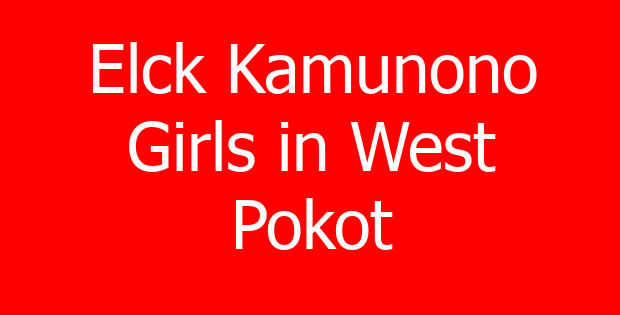 Elck Kamunono Girls in West Pokot