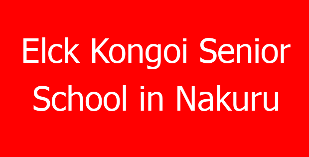Elck Kongoi Senior School in Nakuru