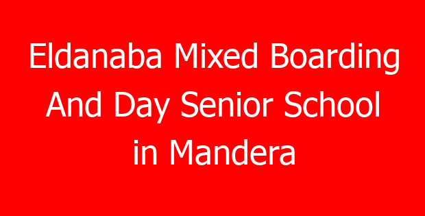 Eldanaba Mixed Boarding And Day Senior School in Mandera