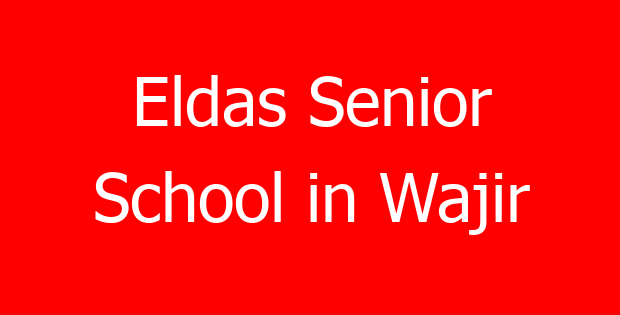 Eldas Senior School in Wajir
