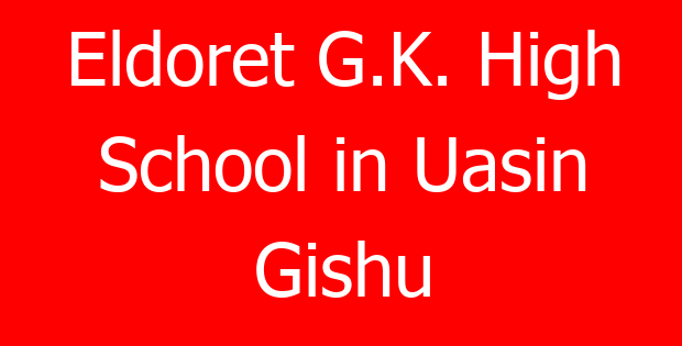 Eldoret G.K. High School in Uasin Gishu