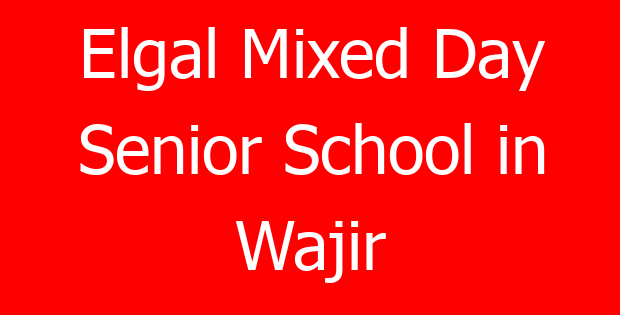 Elgal Mixed Day Senior School in Wajir