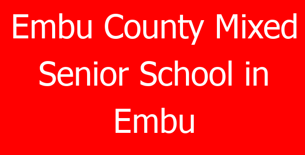 Embu County Mixed Senior School in Embu
