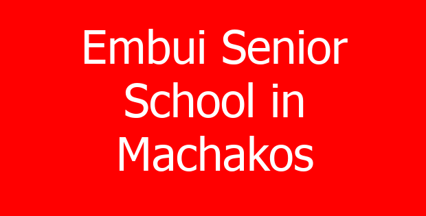 Embui Senior School in Machakos