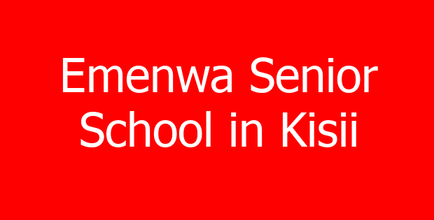Emenwa Senior School in Kisii