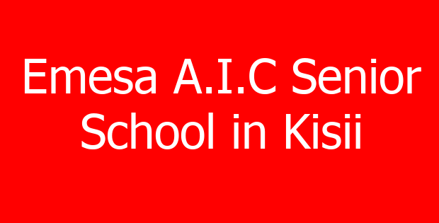 Emesa A.I.C Senior School in Kisii