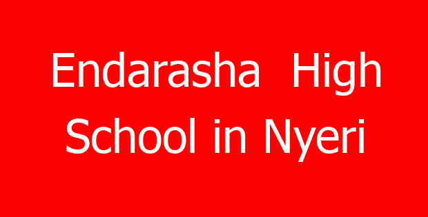 Endarasha  High School in Nyeri
