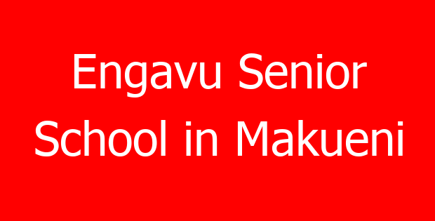Engavu Senior School in Makueni