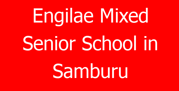 Engilae Mixed Senior School in Samburu
