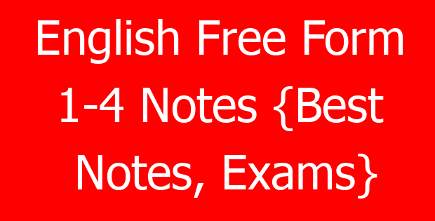 English Free Form 1-4 Notes {Best Notes, Exams}