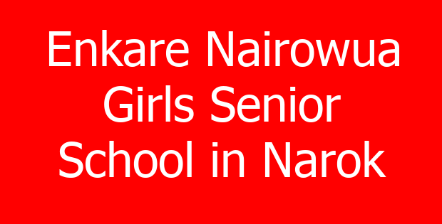 Enkare Nairowua Girls Senior School in Narok