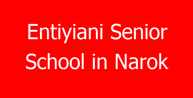 Entiyiani Senior School in Narok