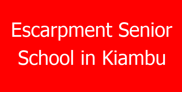 Escarpment Senior School in Kiambu