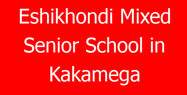 Eshikhondi Mixed Senior School in Kakamega