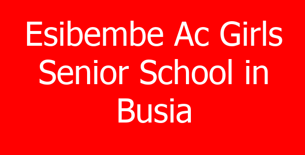 Esibembe Ac Girls Senior School in Busia