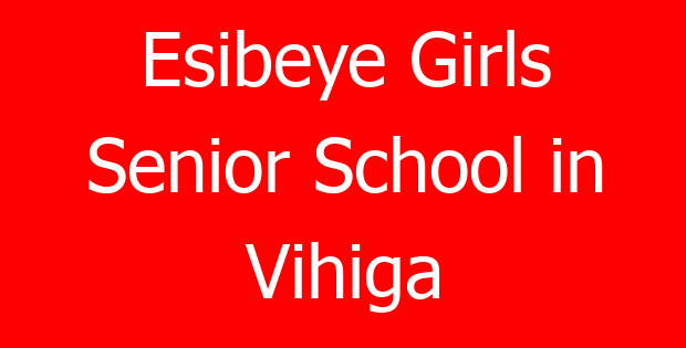 Esibeye Girls Senior School in Vihiga