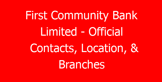 First Community Bank Limited – Official Contacts, Location, & Branches
