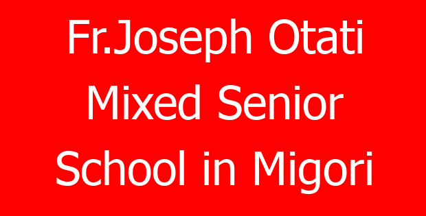 Fr.Joseph Otati Mixed Senior School in Migori
