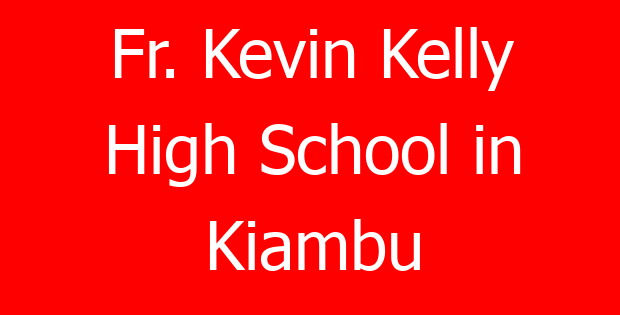 Fr. Kevin Kelly High School in Kiambu
