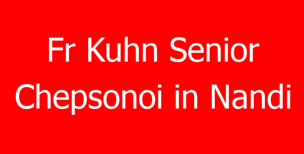 Fr Kuhn Senior Chepsonoi in Nandi